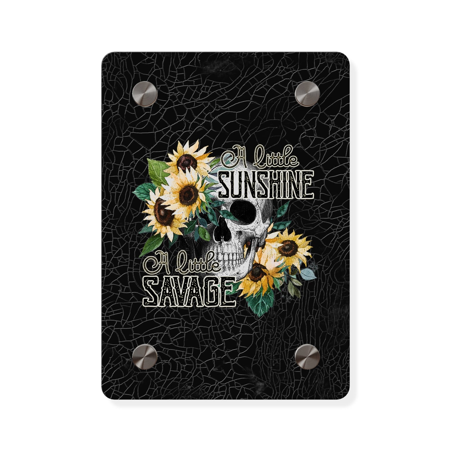 Acrylic Wall Art Panel- 'A Little Sunshine, A Little Savage' Design with Sunflowers