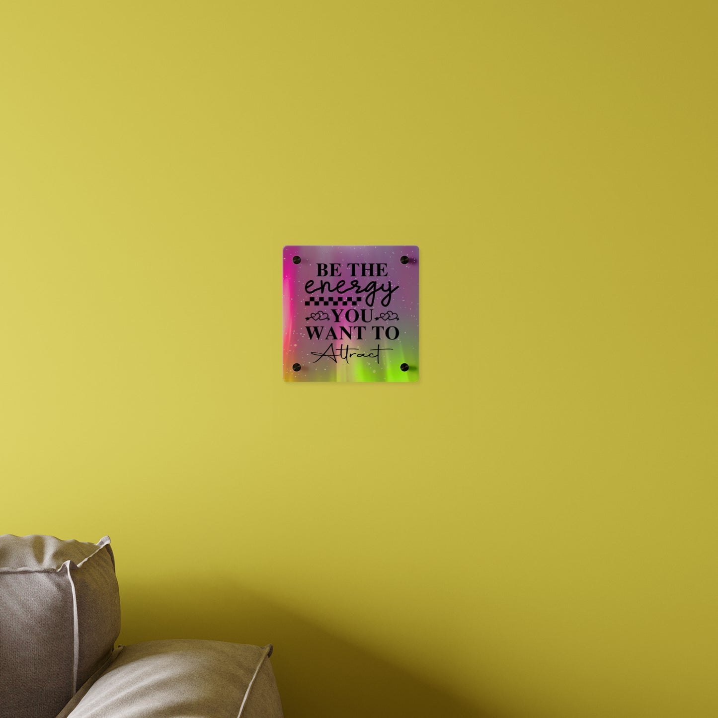 Acrylic Wall Art Panel - Inspirational Quote 'Be the Energy You Want to Attract' Wall Decor