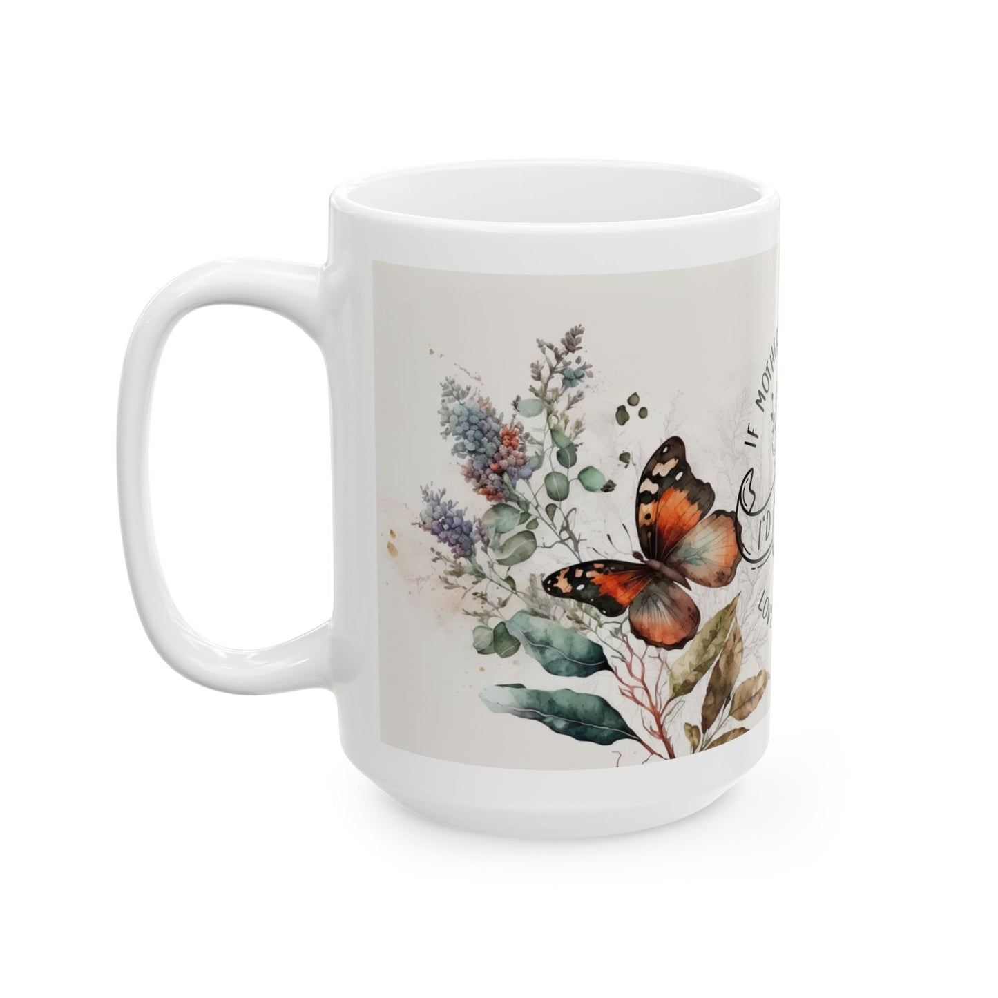 Mother's Day Floral Ceramic Mug - I'd Pick You, Love You Mom - 11oz & 15oz Options