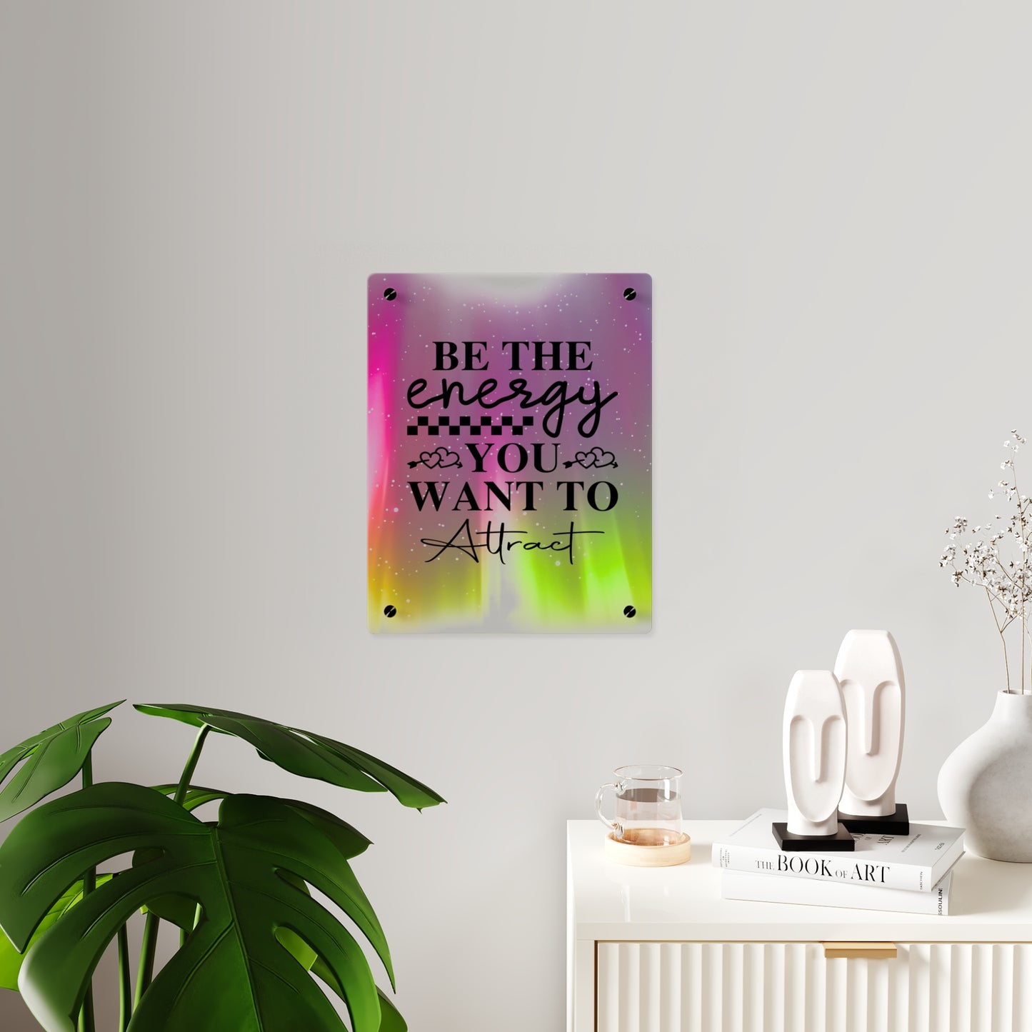 Acrylic Wall Art Panel - Inspirational Quote 'Be the Energy You Want to Attract' Wall Decor