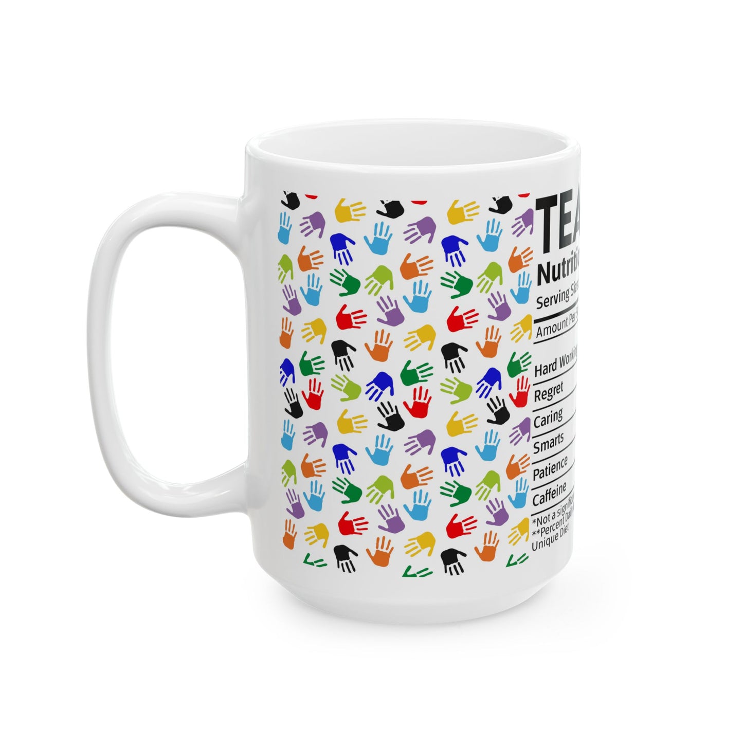 Education Theme Ceramic Mug, (11oz, 15oz), Cute Teacher Nutrition Fact Expression with Hand Prints, Gift Idea for Educators, Coffee, Tea, Hot Chocolate Lovers