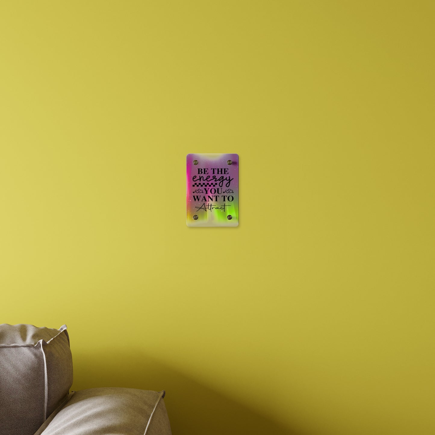 Acrylic Wall Art Panel - Inspirational Quote 'Be the Energy You Want to Attract' Wall Decor