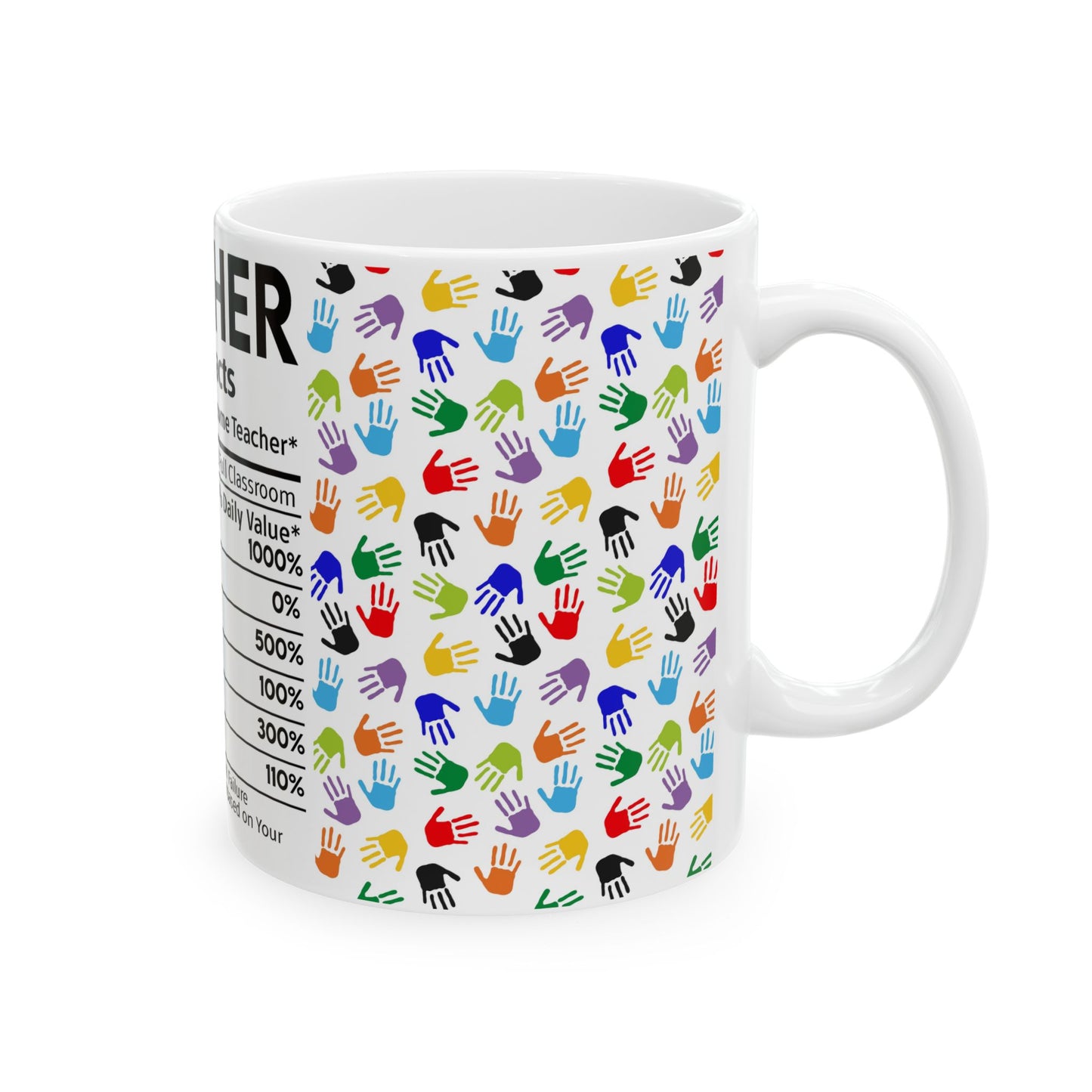Education Theme Ceramic Mug, (11oz, 15oz), Cute Teacher Nutrition Fact Expression with Hand Prints, Gift Idea for Educators, Coffee, Tea, Hot Chocolate Lovers