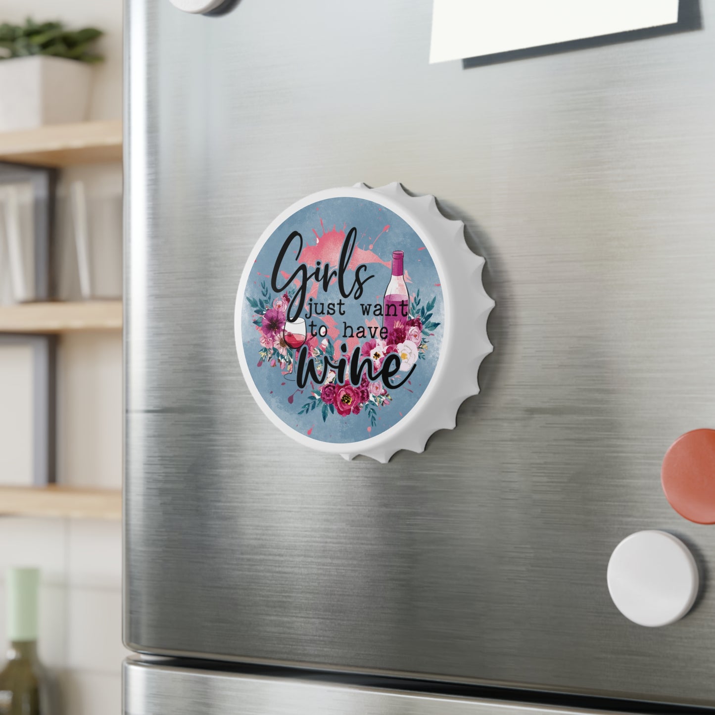 Girls Just Want to Have Wine Bottle Opener - Wine Lover Gift