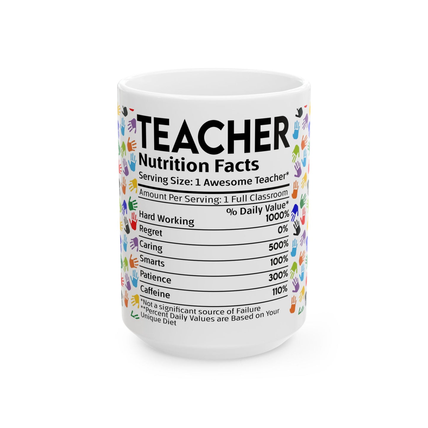 Education Theme Ceramic Mug, (11oz, 15oz), Cute Teacher Nutrition Fact Expression with Hand Prints, Gift Idea for Educators, Coffee, Tea, Hot Chocolate Lovers