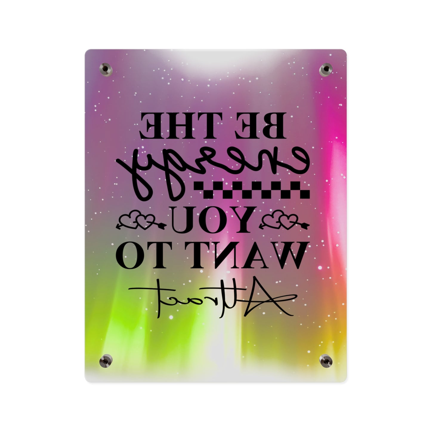 Acrylic Wall Art Panel - Inspirational Quote 'Be the Energy You Want to Attract' Wall Decor