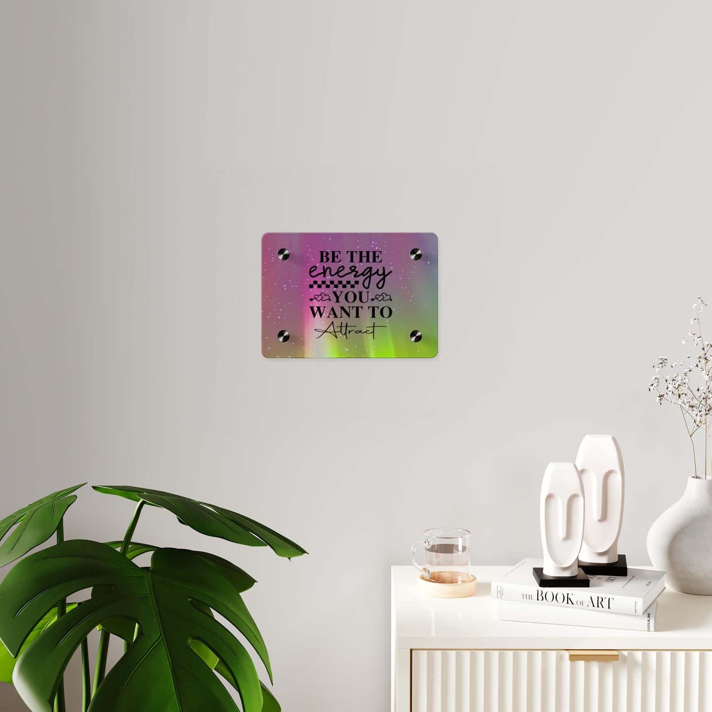 Acrylic Wall Art Panel - Inspirational Quote 'Be the Energy You Want to Attract' Wall Decor