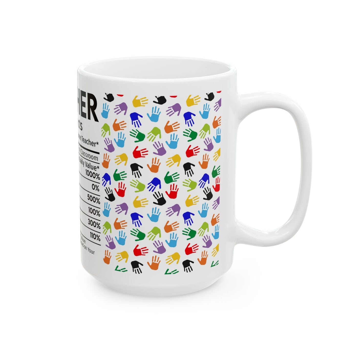 Education Theme Ceramic Mug, (11oz, 15oz), Cute Teacher Nutrition Fact Expression with Hand Prints, Gift Idea for Educators, Coffee, Tea, Hot Chocolate Lovers