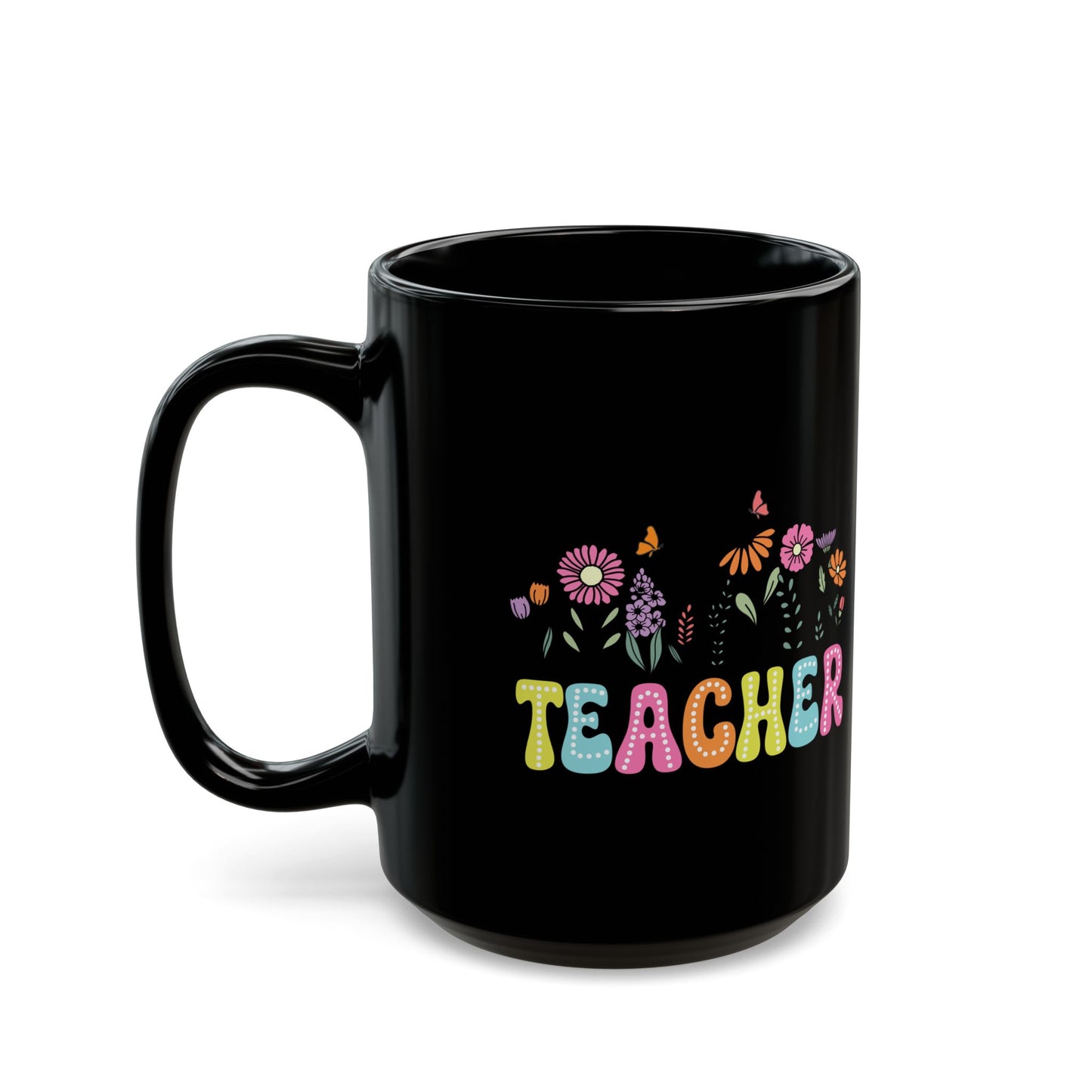 Education Theme Teacher with Floral Black Mug (11oz, 15oz) Great Gift for Teachers to Enjoy Their Coffee, Tea or Hot Chocolate, Gift Idea for Educators