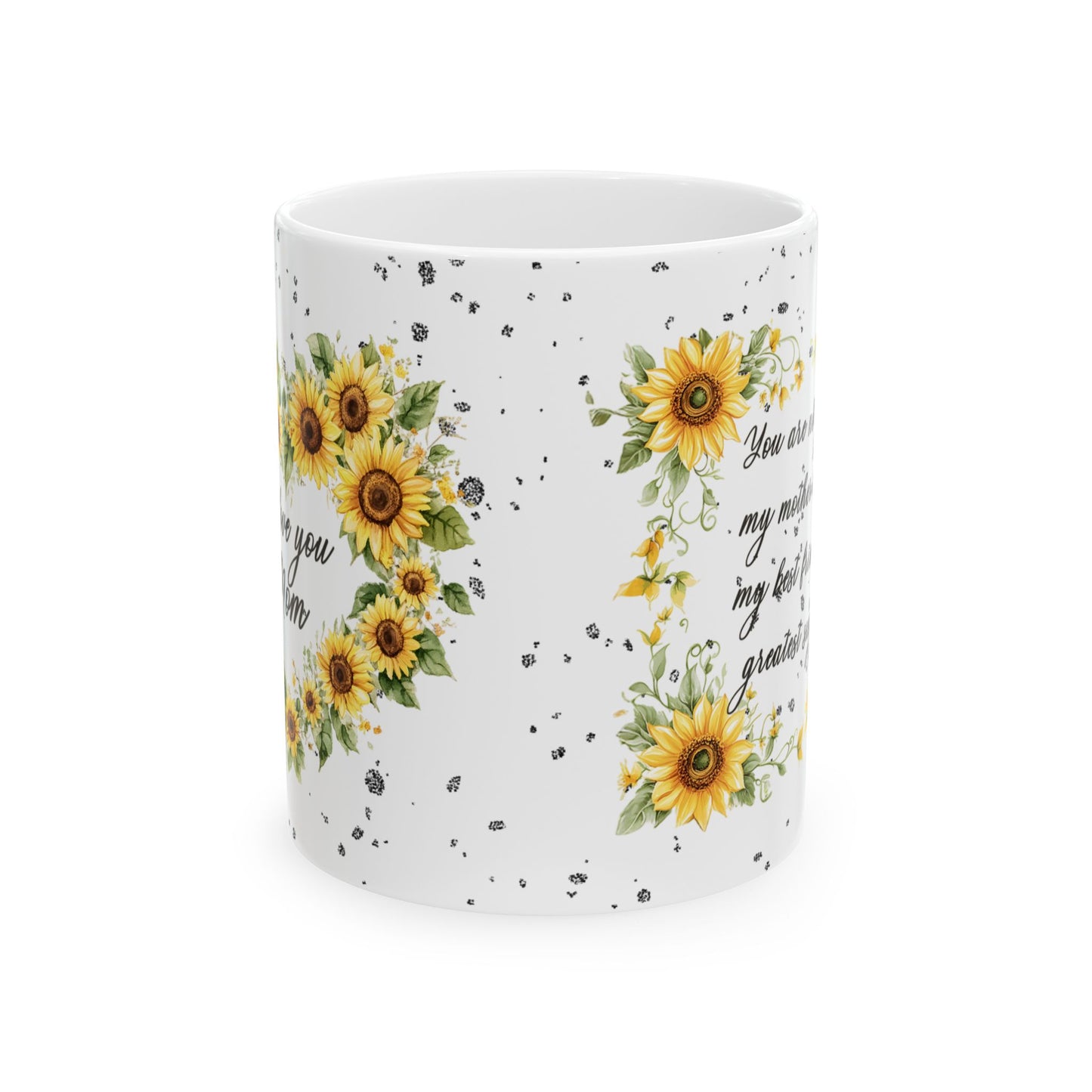 Sunflower Mom Ceramic Coffee Mug - Inspirational Mother's Day Gift Idea or Any Occasion (11oz, 15oz)
