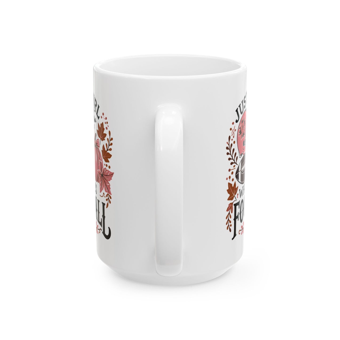 Football Theme For Her Ceramic Mug, (11oz, 15oz), Cute Football Quote for Her, Coffee, Tea, Hot Chocolate Lovers, Football Lovers, Great Gift Idea for Her