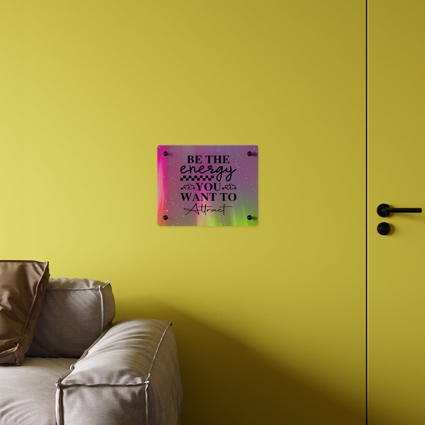 Acrylic Wall Art Panel - Inspirational Quote 'Be the Energy You Want to Attract' Wall Decor