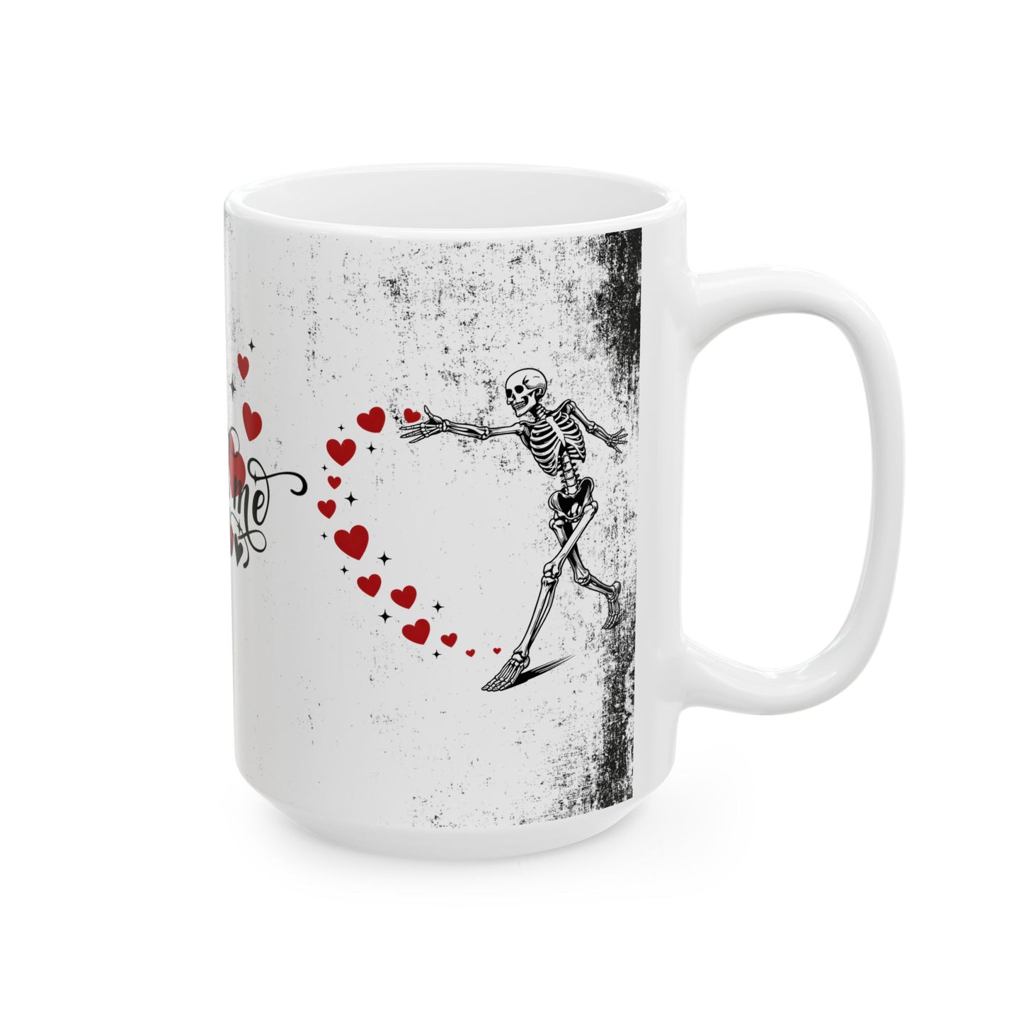 Ceramic Mug "You And Me Are Meant To Be"— Romantic Heart & Skeleton Love Coffee Cup (11oz/15oz)