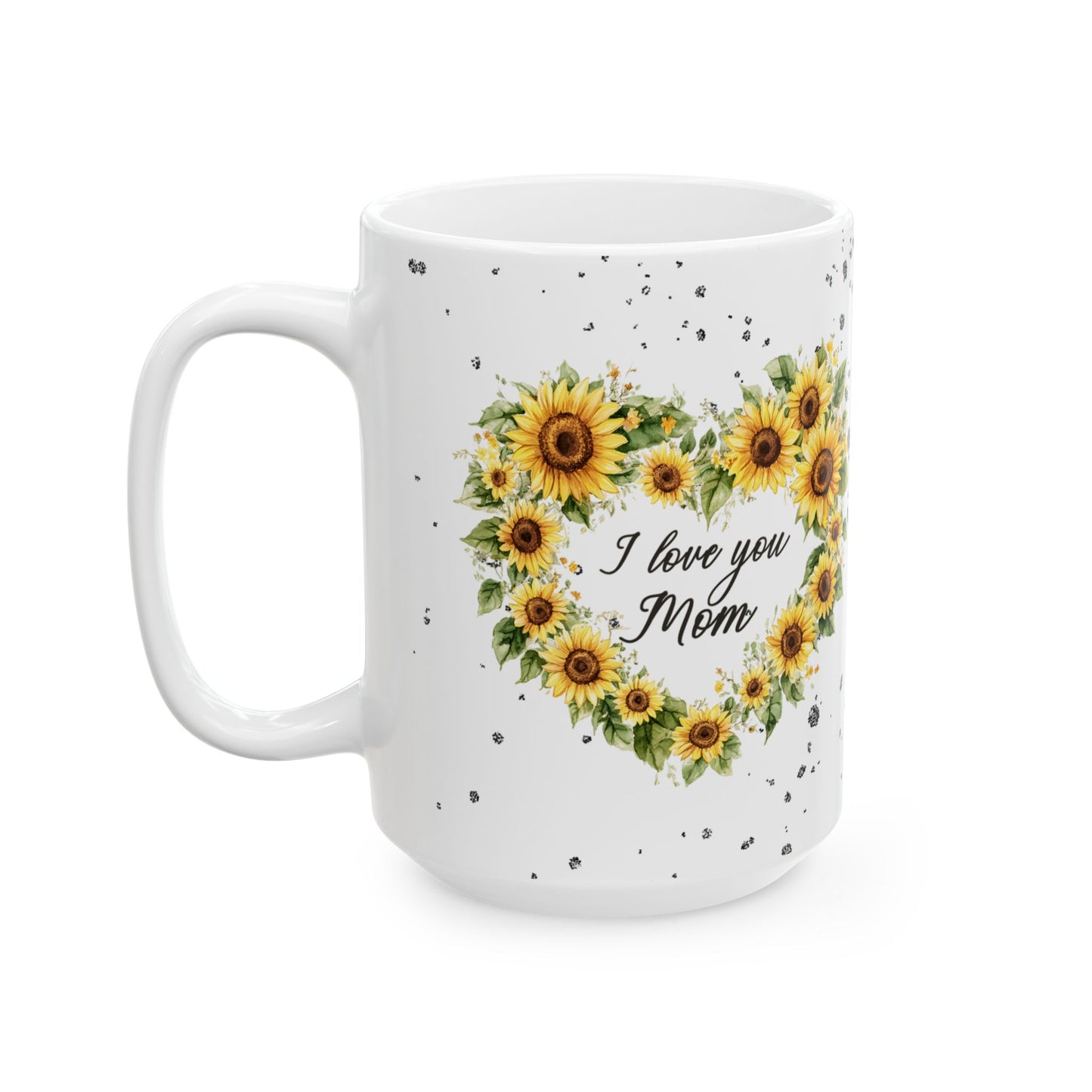 Sunflower Mom Ceramic Coffee Mug - Inspirational Mother's Day Gift Idea or Any Occasion (11oz, 15oz)