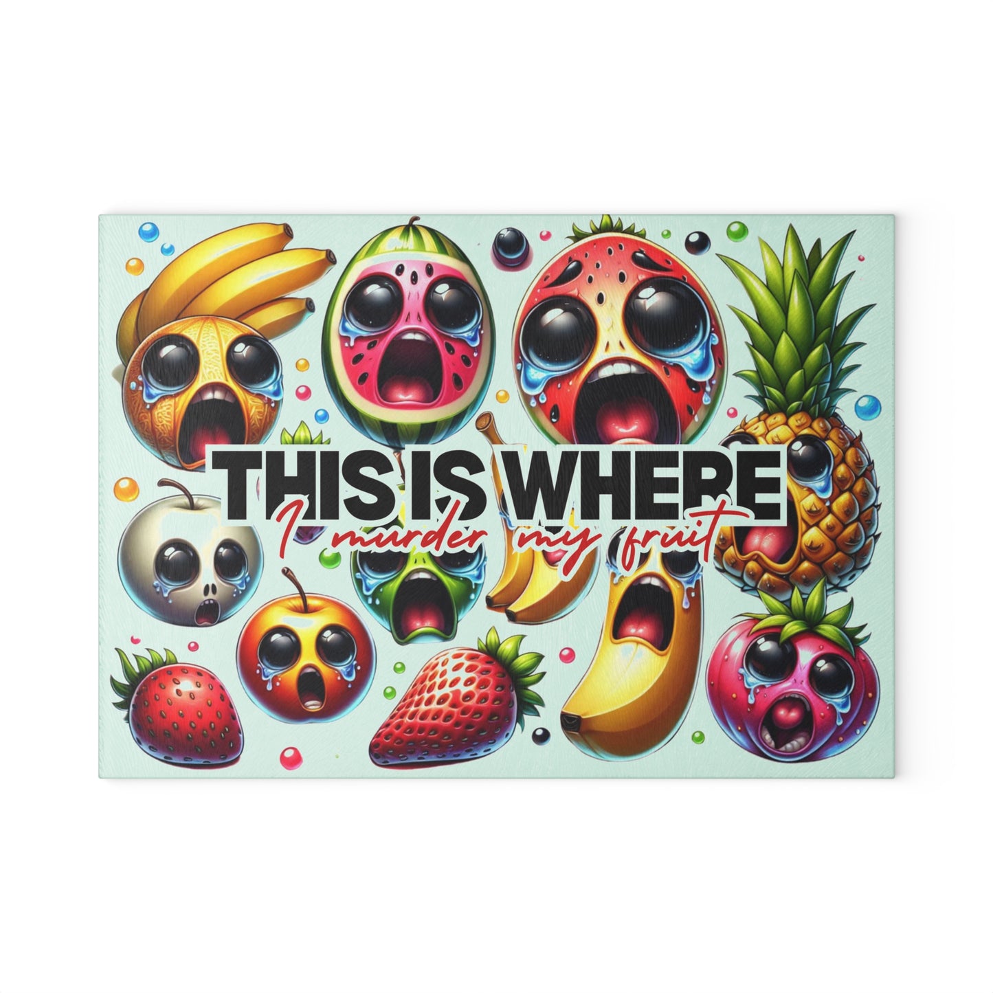 Whimsical Glass Cutting Board - 'This Is Where I Murder My Fruit' Design