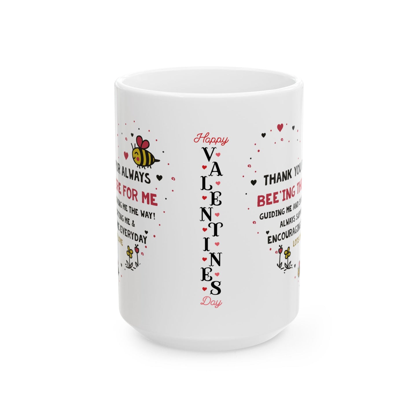 Valentine’s Bee Mug – "Thank You for Always Bee-ing There For Me" Ceramic Coffee Cup (11oz/15oz)