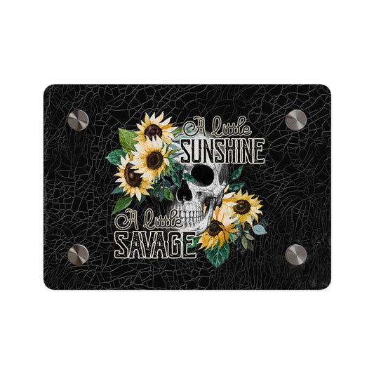 Acrylic Wall Art Panel- 'A Little Sunshine, A Little Savage' Design with Sunflowers