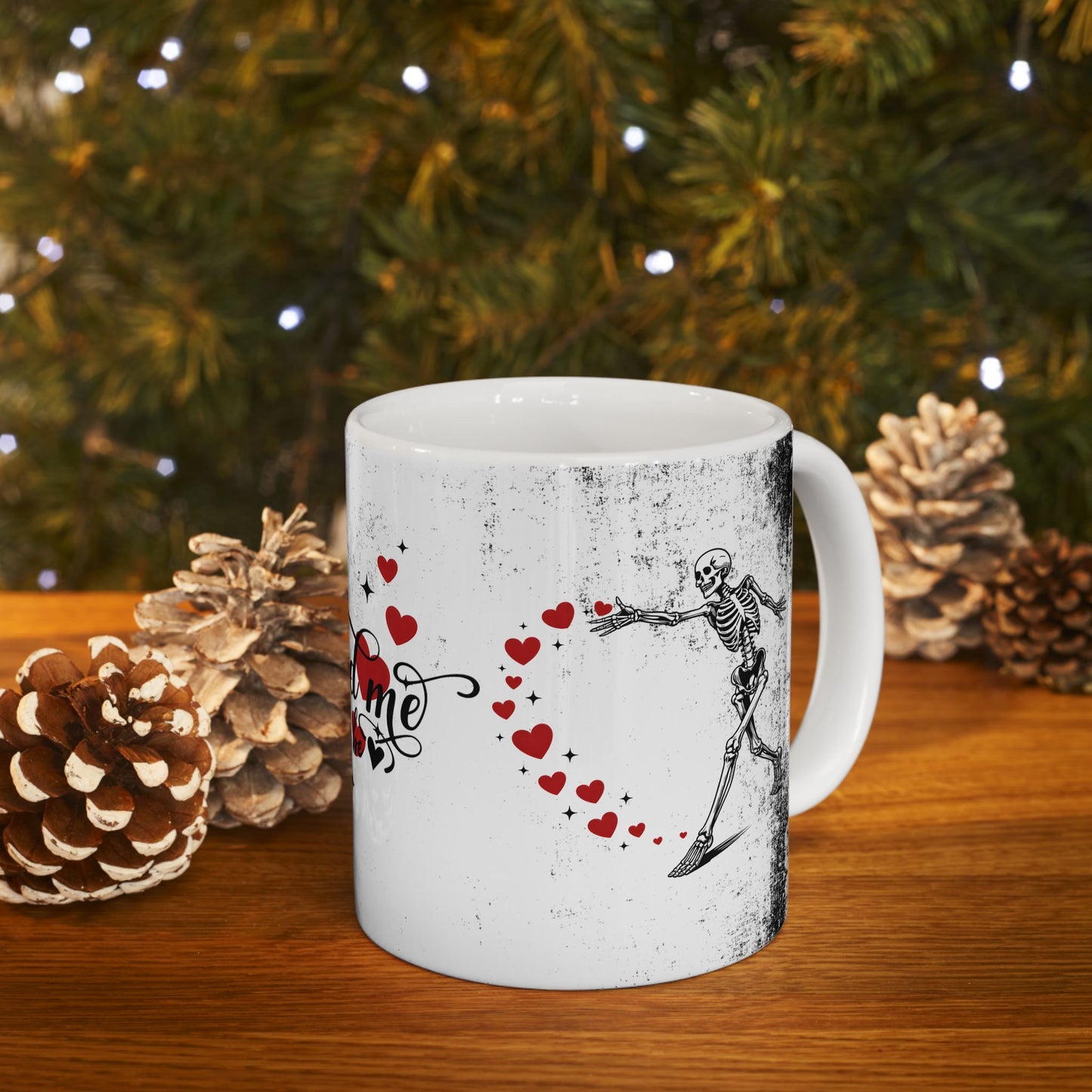 Ceramic Mug "You And Me Are Meant To Be"— Romantic Heart & Skeleton Love Coffee Cup (11oz/15oz)