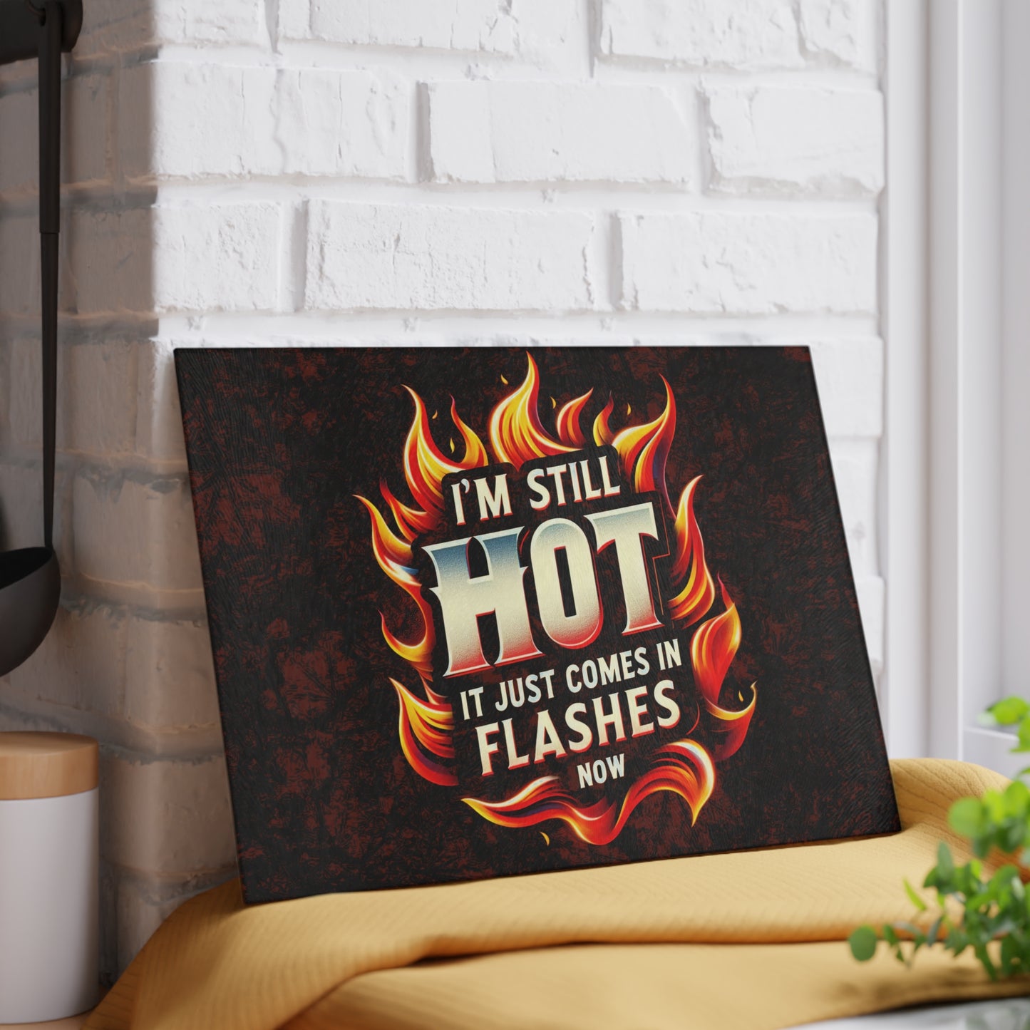 Fiery Humor Glass Cutting Board - "I'm Still Hot" Kitchen Decor