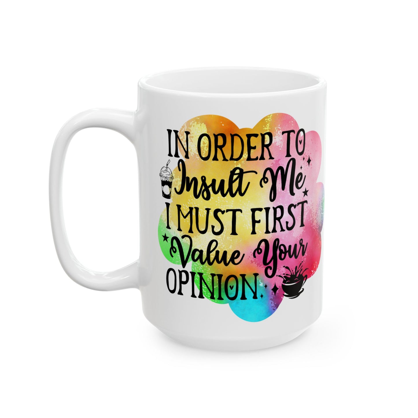 Funny Quote Ceramic Mug - Colorful Coffee Cup for Daily Humor
