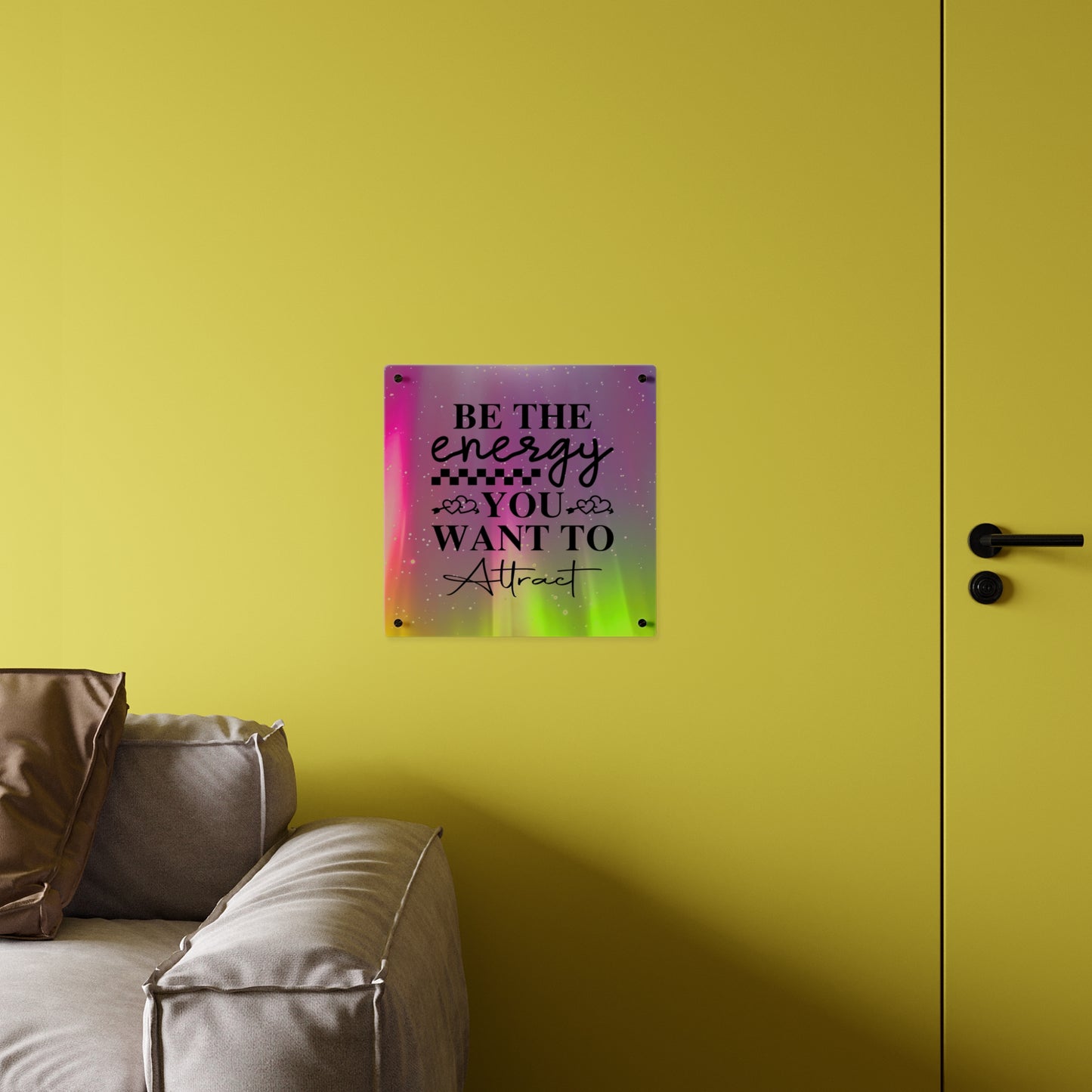 Acrylic Wall Art Panel - Inspirational Quote 'Be the Energy You Want to Attract' Wall Decor
