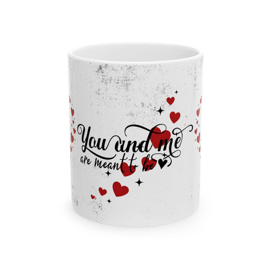 Ceramic Mug "You And Me Are Meant To Be"— Romantic Heart & Skeleton Love Coffee Cup (11oz/15oz)