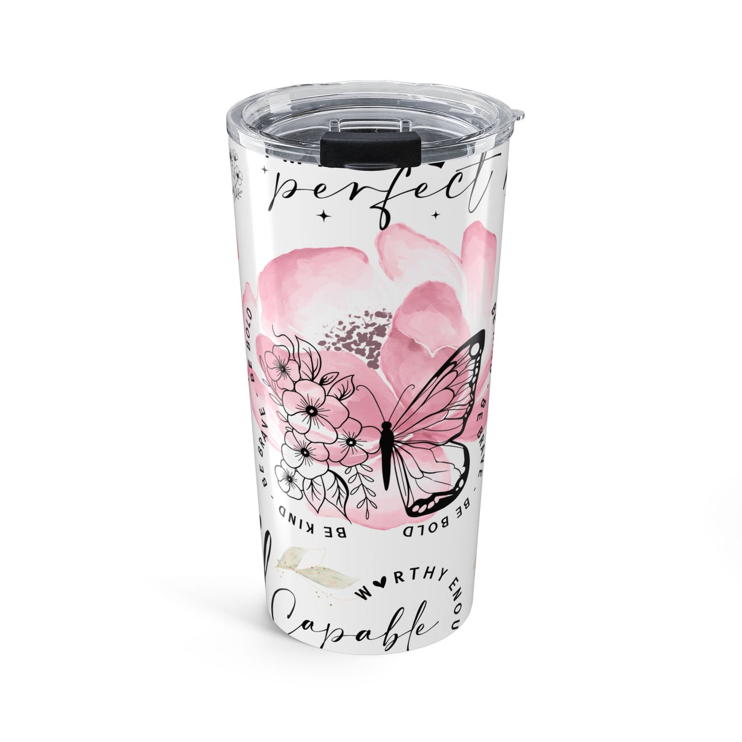 Inspirational Pink Floral Tumbler 20oz - Be Bold Stay Kind